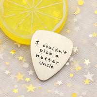Stainless Steel Guitar Pick 'I Couldn't Pick A Better Uncle' Gift â Steel
